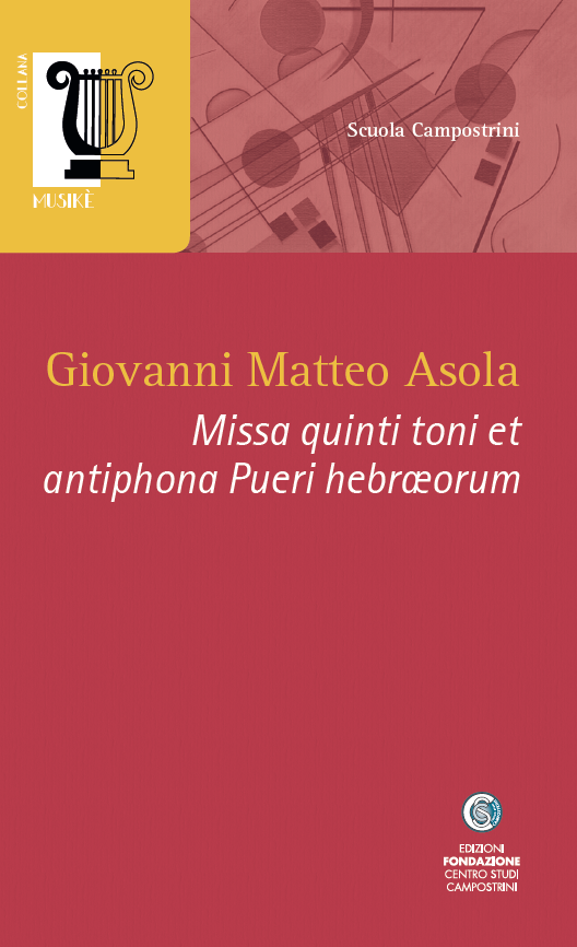 Giovanni Matteo Asola. Missa quinti toni et antiphona Pueri hebræorum